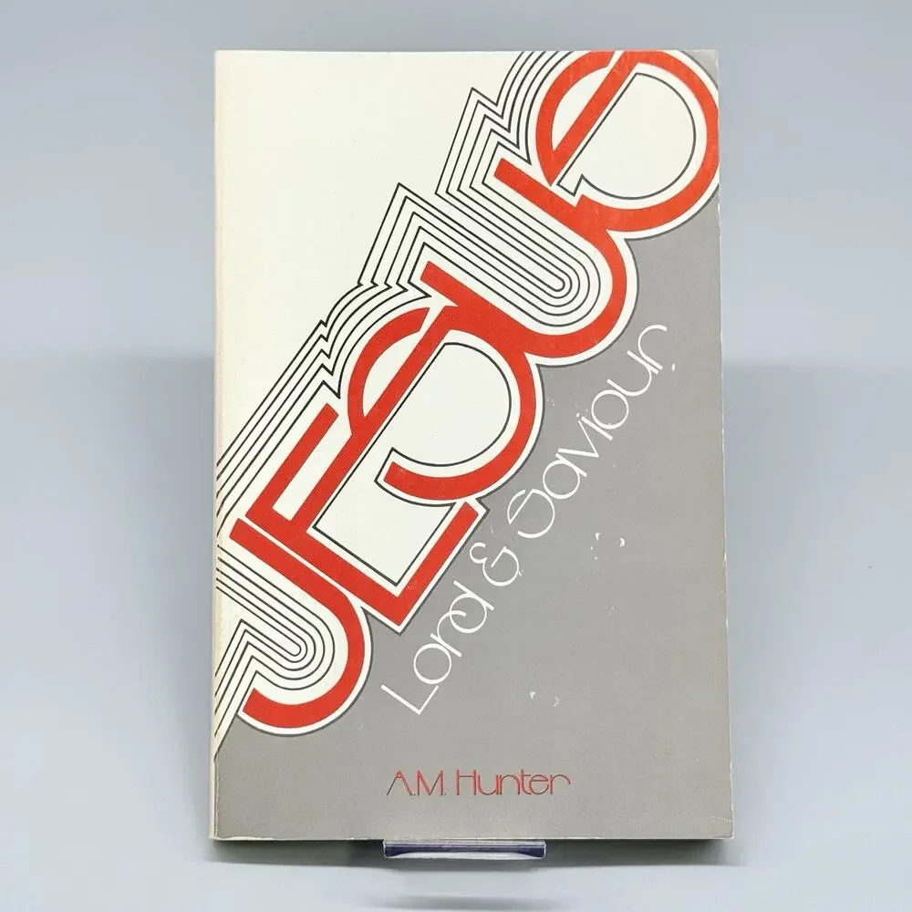 Jesus Lord and Savior Trade Paperback Book Archibald M. Hunter